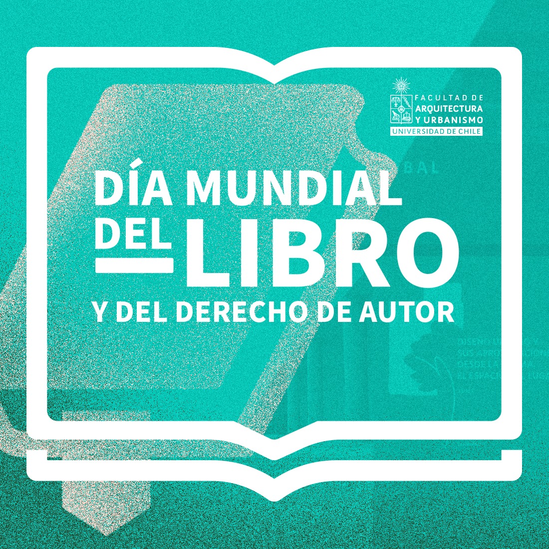 Día Mundial Del Libro Y Del Derecho De Autor - Universidad De Chile